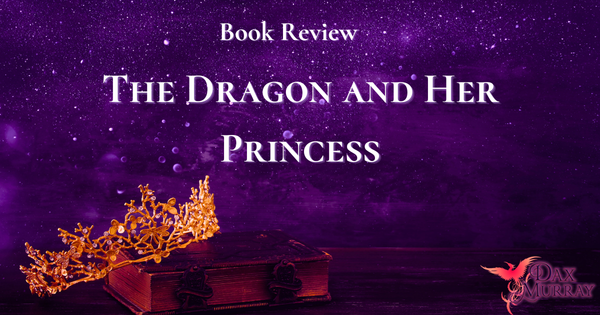 Review: The Dragon and Her Princess